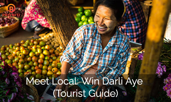 Meet Local: Win Darli Aye (Tourist Guide)