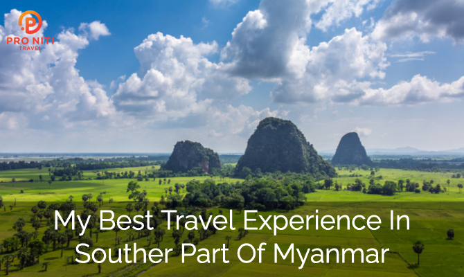 My Best Travel Experience In Southern Part Of Myanmar
