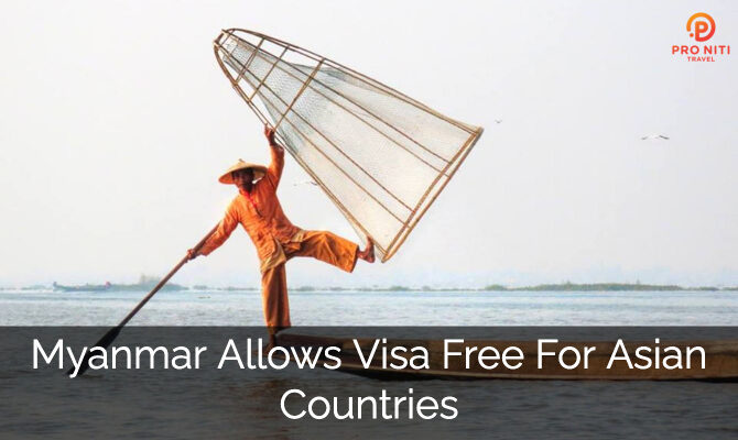 Myanmar Allows Visa-Free For Asian Countries