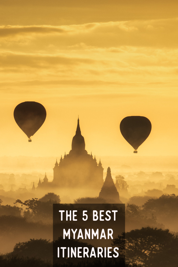 the 5 best myanmar itineraries for 2019