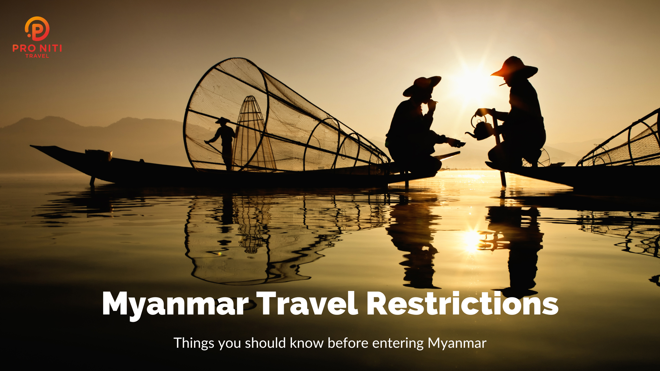 Myanmar Travel Restrictions: How To Apply Visa For Myanmar